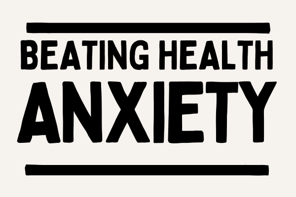 Beating Health Anxiety